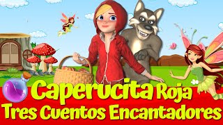 🔴 Caperucita Roja y Gran Lobo Malo 🔴🐺I Tres Cuentos Encantadores I Cuentos de Hadas [upl. by Eimme]