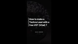 How to make a Techno Lead with a free VST Vital [upl. by Bamberger]