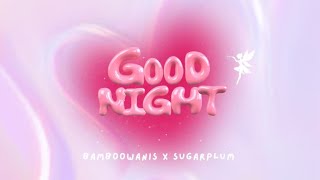 Good night  Bamboowanis x SugarPlum prodby SOUL [upl. by Blackmore]