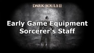 Dark Souls 2 Early Game Equipment  First Available Catalyst Sorcerers Staff [upl. by Adalheid]