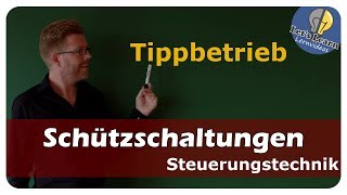 Tippbetrieb  Schützschaltung  einfach und anschaulich erklärt [upl. by Sib291]