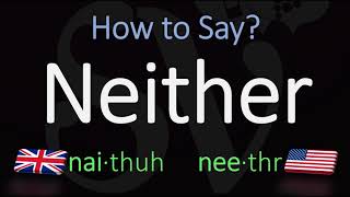 How to Pronounce Neither CORRECTLY Meaning amp Pronunciation [upl. by Lonne774]