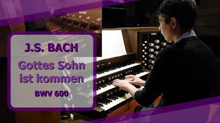 JS Bach  Gottes Sohn ist kommen BWV 600  Ben Bloor [upl. by Ondine]