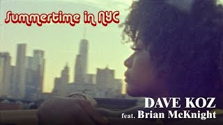 Dave Koz  Summertime In NYC featuring Brian McKnight from Daves new album A New Day [upl. by Cruz308]