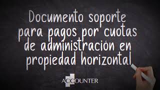 Documento soporte para pagos por cuotas de administración en propiedad horizontal [upl. by Suellen669]