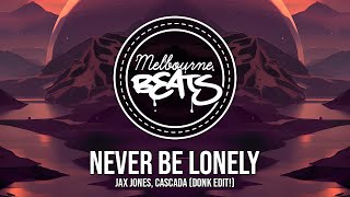 Jax Jones Cascada  Never Be Lonely Donk Edit [upl. by Millham159]