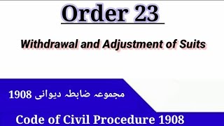 Order 23 CPC  Withdrawal and Adjustment of Suits  Code of Civil Procedure 1908 [upl. by Bovill]