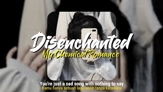 Disenchanted  My Chemical Romance Speed up Tiktok version Lirik amp Terjemah [upl. by Nivanod]