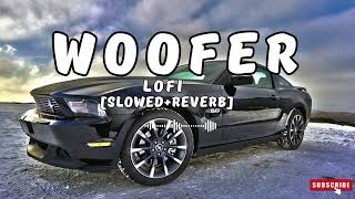 WOOFER  SLOWEDREVERB  HIT TRENDING SONG  trending slowedreverb subscribe lofimusic [upl. by Rehpotsrihc701]