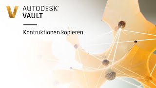 Copy Design  Konstruktionen kopieren in Autodesk Vault [upl. by Sergu]