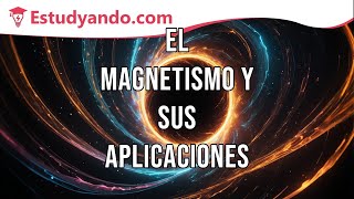 El magnetismo y sus aplicaciones [upl. by Meras]