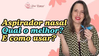 Aspirador nasal Qual o melhor Como usar [upl. by Girard788]