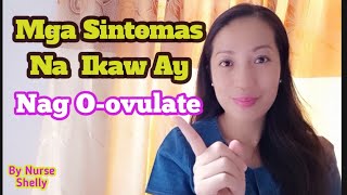 Sintomas na Ikaw ay NagOovulate at Pwedeng Mabuntis  Shelly Pearl [upl. by Ihsir839]