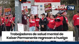 KSDY Noticias 7PM  Trabajadores de salud mental de Kaiser Permanente regresan a huelga [upl. by Ecylahs]