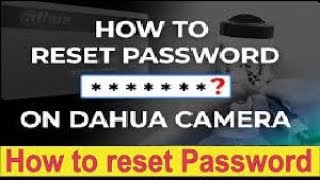 How To Reset Dahua IP Camera Password  Dahua DVR Password Reset  TecHub [upl. by Marou]