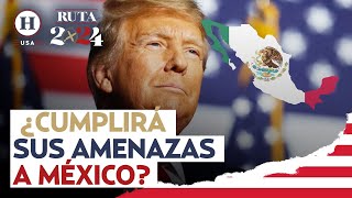 ¿Romperá el TMEC Esta son las amenazas que Donald Trump podría cumplir tras ganar elecciones en EU [upl. by Tran629]