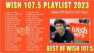 Top 20 Viral Songs Wish 1075 Playlist 2023  Bagong OPM Hugot Ibig Kanta  Live On Wish 1075 Bus [upl. by Ezri132]