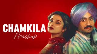 Chamkila mashup  amar singh chamkila  new punjabi mashup  lastest punjabi song  chamkila [upl. by Easlehc]