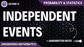 Lec12 Independent Events with example  Probability and Statistics [upl. by Hgielsa]