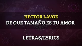 Hector Lavoe  ¿De Que Tamaño Es Tu Amor Letra Oficial [upl. by Ssyla]