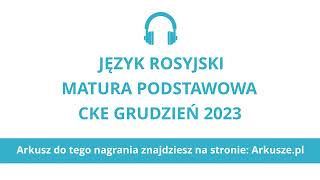 Matura próbna grudzień 2023 język rosyjski podstawowy nagranie [upl. by Elleiand]