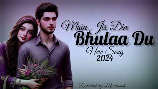 Main Jis Din Bhulaa Du Cover Song 2024  Main Jis Din Bhulaa Du Lyrics  music screen [upl. by Marmion]