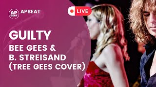 BEE GEES amp B STREISAND  Guilty Tree Gees Cover [upl. by Karina]