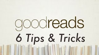 6 Goodreads Tips amp Hidden Features [upl. by Annauqahs]