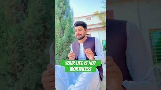 Your life is not worthless fazalafghan fazalafghanvlogs [upl. by Lombardi]