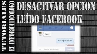 Desactivar  quitar la opción de mensaje leído de Facebook [upl. by Ennaeirrac]