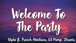 Welcome To The Party  Diplo Ft French Montana Lil Pump Zhavia  Lyrics [upl. by Giorgi469]