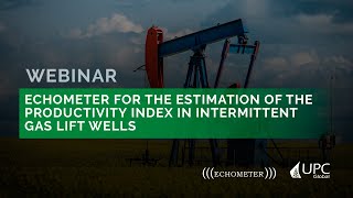 WEBINAR Echometer for the estimation of the productivity index in intermittent gas lift wells [upl. by Krishnah]