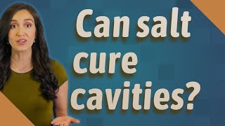 Can salt cure cavities [upl. by Netsew]