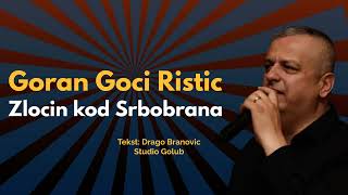 Goran Goci Ristic  Zlocin kod Srbobrana Offical Audio [upl. by Cassie391]