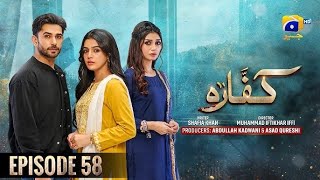 Kaffara Episode 58  Eng Sub Ali Ansari Laiba Khan  Zoya Nasir  21st Sept HarPalGeoOfficial [upl. by Jos451]