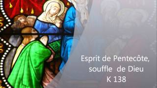 Esprit de Pentecôte  K 138 [upl. by Quintessa]