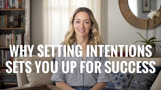 Why Setting Intentions Sets You Up for Success [upl. by Neerak]