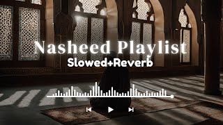 Top 3 Beautiful Nasheeds of All Time🤍✨ Nasheed playlist slowedReverb No music version🎧 nasheed [upl. by Aznofla752]