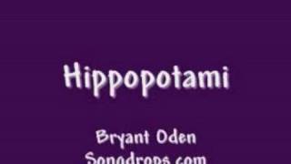 Hippopotami The most beautiful Hippopotamus song in the world by Bryant Oden [upl. by Anetta263]