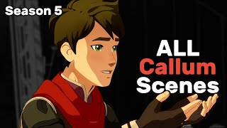 The Dragon Prince ALL Callum Scenes in Season 5 [upl. by Stahl696]