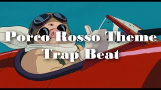 Porco Rosso Main Theme  Trap Beat [upl. by Nodnrb]