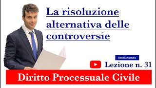 Procedura civile lezione n31 La risoluzione alternativa delle controversie [upl. by Nathan]