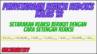 Penyetaraan Reaksi K2Cr2O7  CH3CH2OH  H2SO4 → Cr2SO43  K2SO4  CH3COOH  H2O Setengah Reaksi [upl. by Rorke]