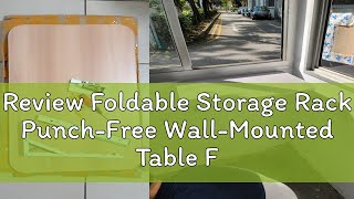 Review Foldable Storage Rack PunchFree WallMounted Table Foldable WallMounted Study Table Kitche [upl. by Kiele]