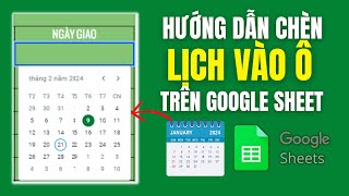 Hướng Dẫn Tạo Lịch Cho Ô Trong Bảng Tính Google Sheet Nhập Ngày Tháng Nhanh Chóng [upl. by Acina]