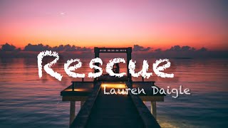 Lauren Daigle  Rescue Lyrics [upl. by Ardyth485]