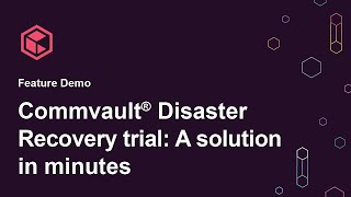 Commvault® Disaster Recovery trial A disaster recovery solution in minutes [upl. by Nycila]