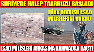 SURİYE’DE HALEP TAARRUZU BAŞLADI  TÜRK ORDUSU ESAD MİLİSLERİNİ VURDU  ESAD MİLİSLERİ KAÇTI [upl. by Brunelle]