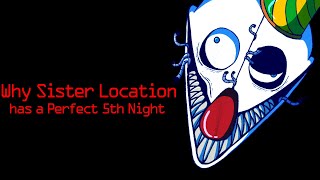 Why Sister Location has a Perfect 5th Night [upl. by Asiluj]