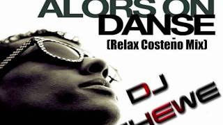 Dj Chewe  Alors On Dance Relax Costeño Mix 2011 [upl. by Aicetal198]